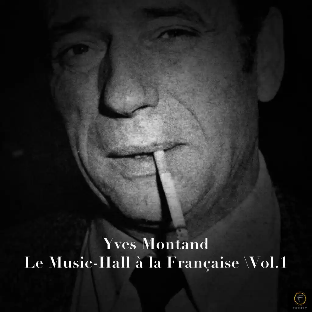 Yves Montand: Le Music-Hall à La Française, Vol. 1