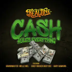 Cash Rules Everything (feat. Grandmaster Melle Mel, Chief Rocker Busy Bee & Gary Hawkins)