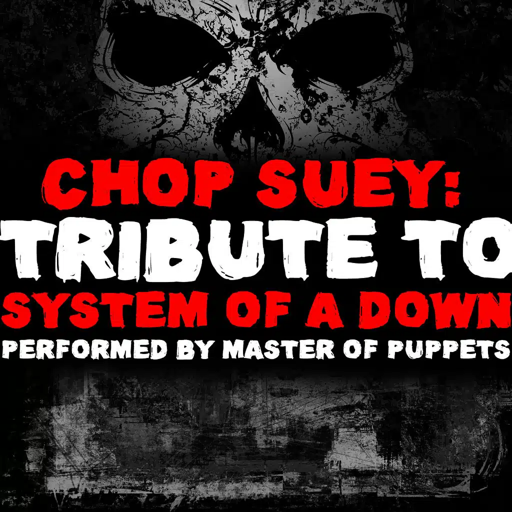 Chop Suey: Tribute to System of a Down