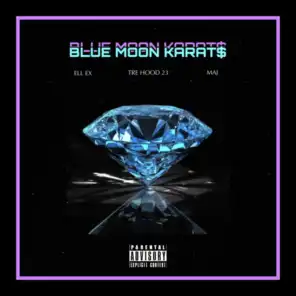 Blue Moon Karat$ (feat. Maj & Tre Hood 23)