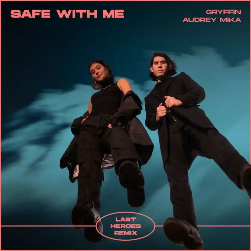 Safe With Me (Last Heroes Remix) [feat. Audrey Mika & Gryffin]