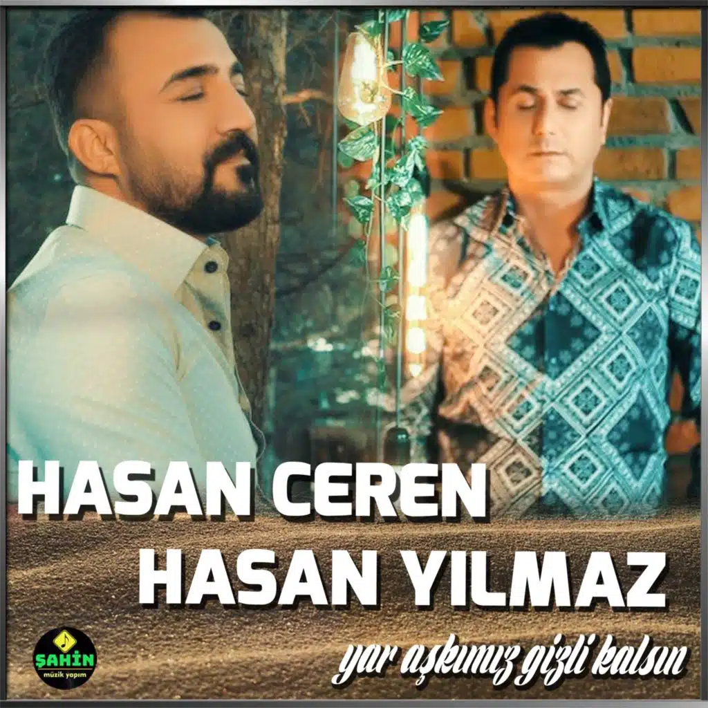 Yar Aşkımız Gizli Kalsın (feat. Hasan Yılmaz)