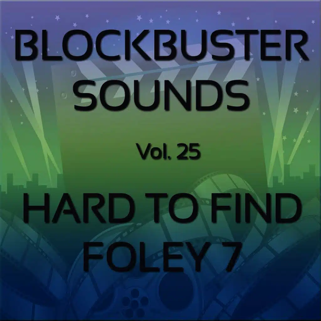 Blockbuster Sound Effects Vol. 25: Hard to Find Foley 7