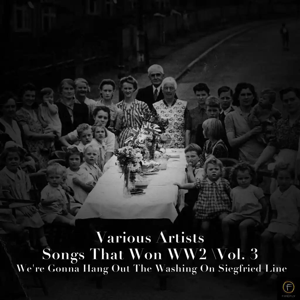 101 Songs That Won Ww2, Vol. 3: We're Gonna Hang Out the Washing On Siegfried Line