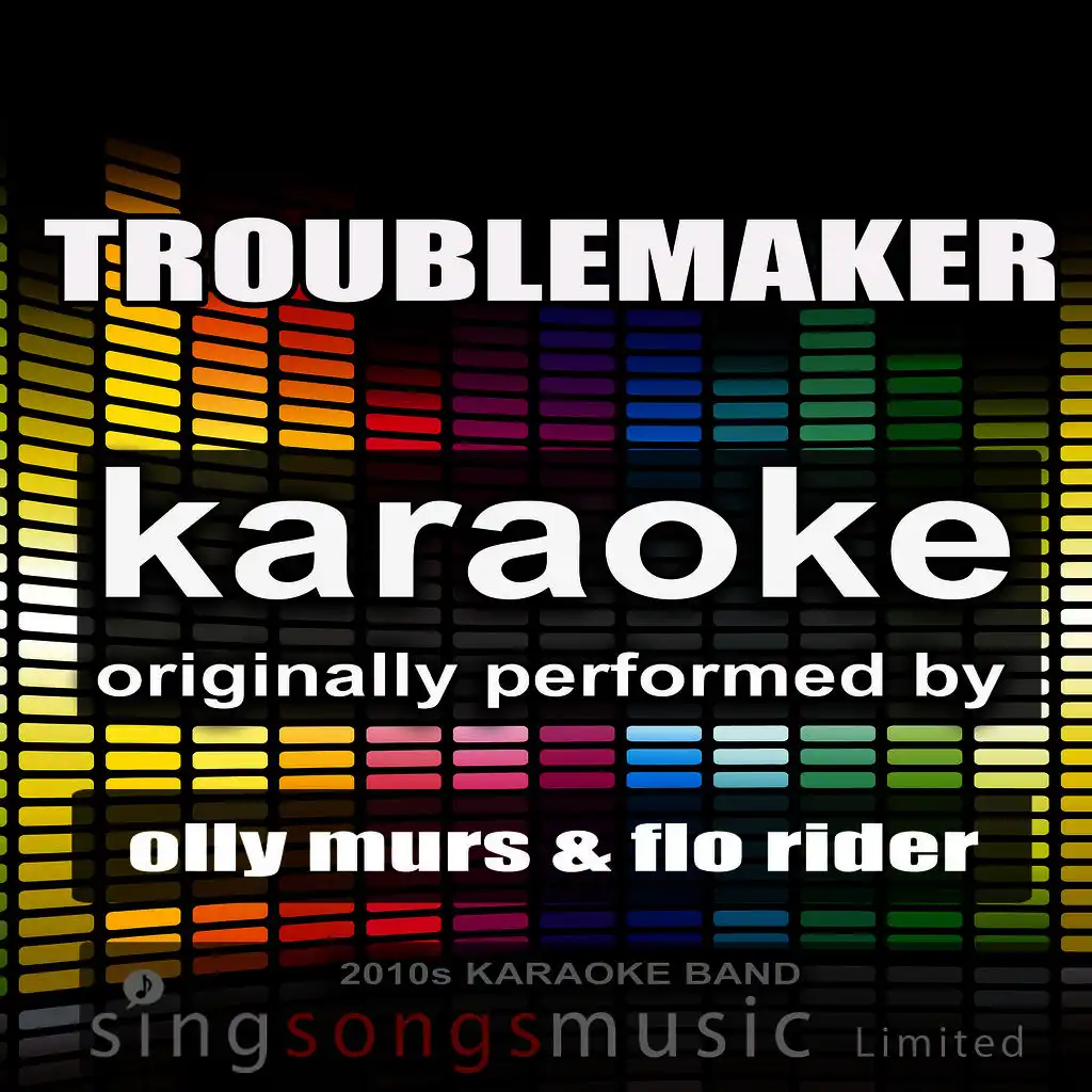 Troublemaker (Originally Performed By Olly Murs & Flo Rida) [Karaoke Audio Version] -Single