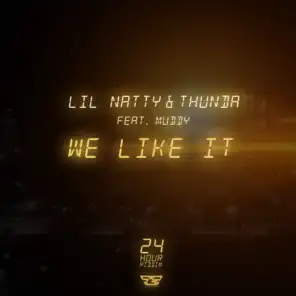 We Like It (24 Hour Riddim) [feat. Muddy]
