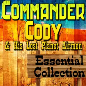 Commander Cody and His Lost Planet Airmen Essential Collection