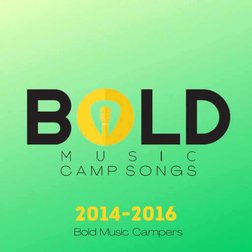 Bold Music Camp Songs: 2014-2016