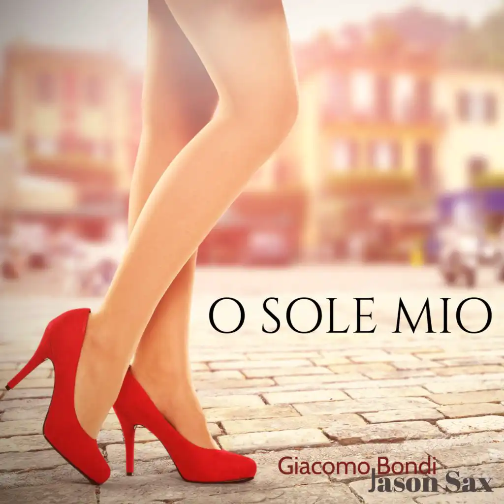 O sole mio (feat. Jason Sax & Raquel Silva Joly)