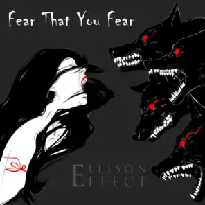 Fear That You Fear