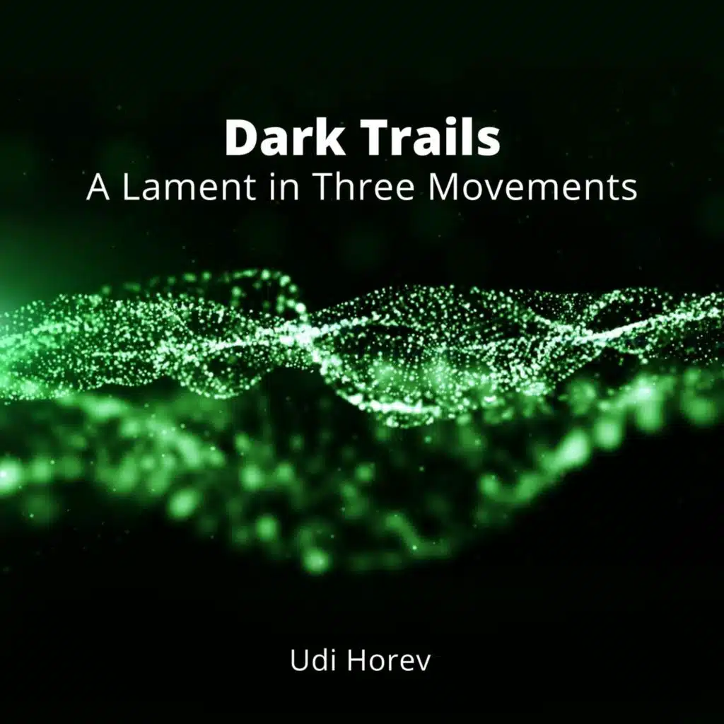 Dark Trails: A Lament in Three Movements