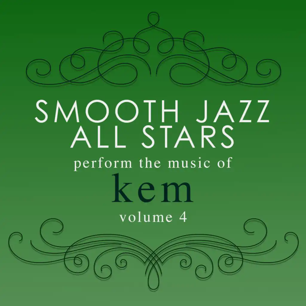 Smooth Jazz All Stars Perform the Music of Kem, Vol. 4 (Instrumental)