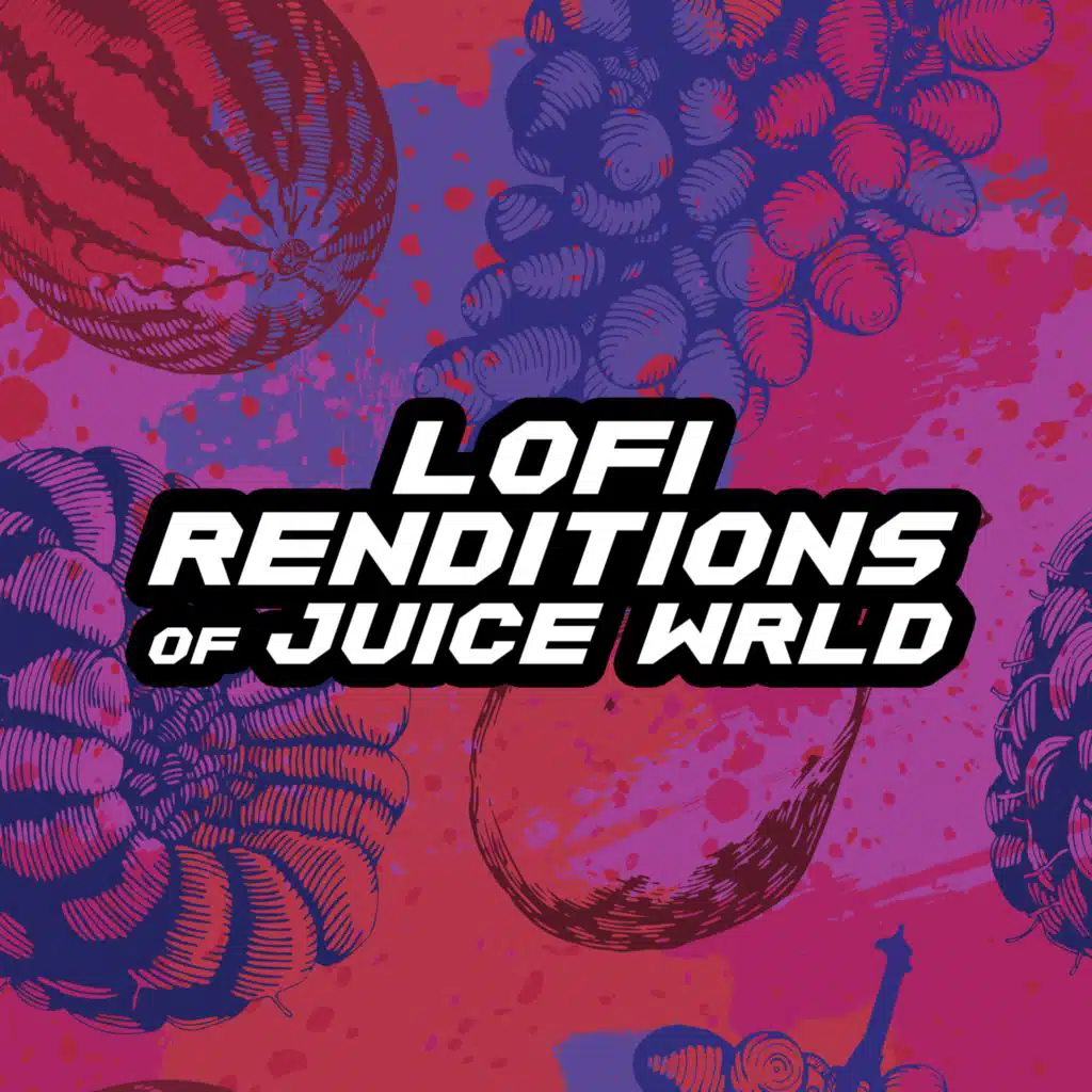 Lofi Renditions of Juice Wrld (Instrumental)
