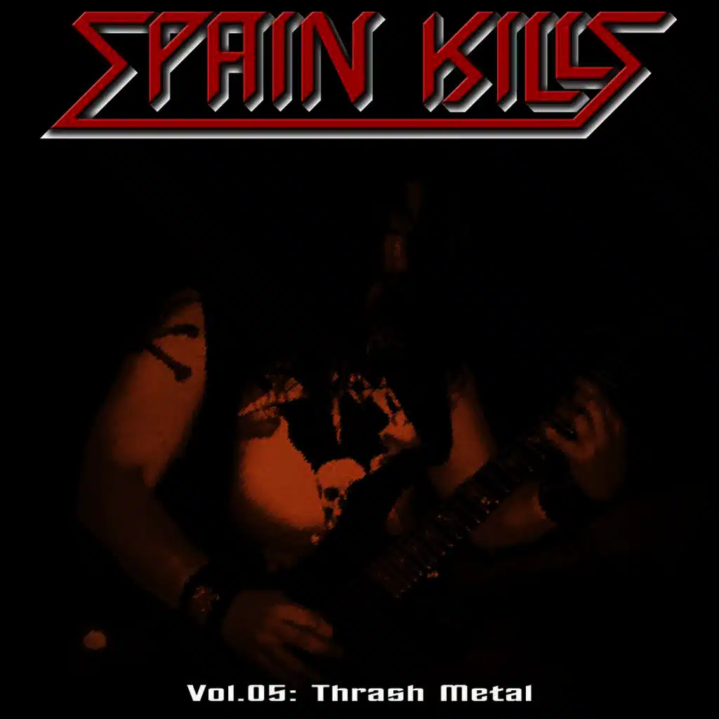 Spain Kills: Vol. 05, Part 1: Thrash Metal