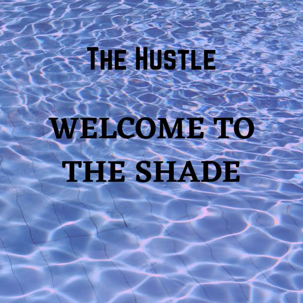 Welcome to the Shade