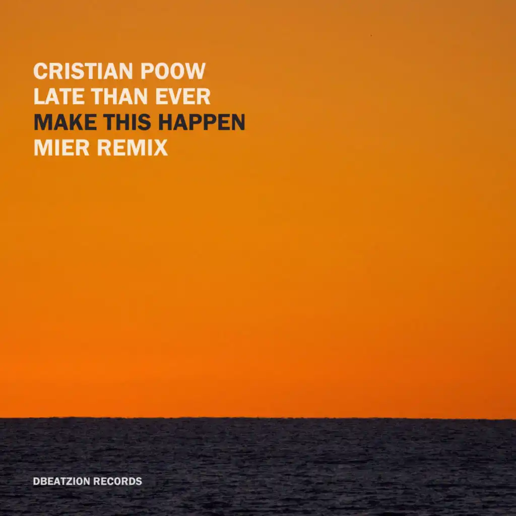 Cristian Poow, Late Than Ever