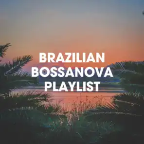 Brazilian Bossanova Playlist