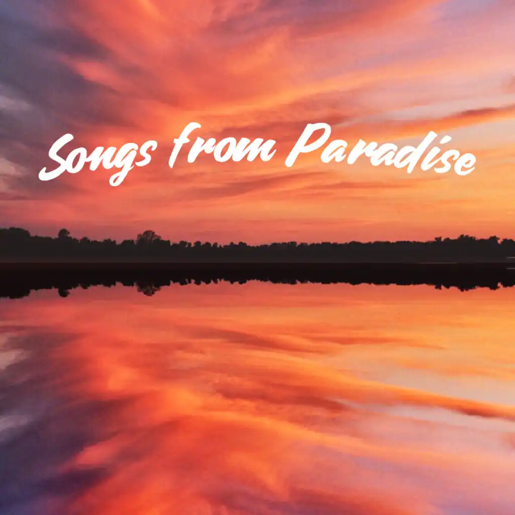 Songs from Paradise: Tropical Chillhouse Music 2021