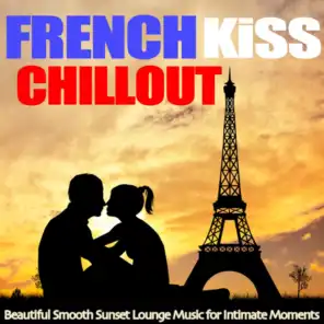 French Kiss Chillout (Beautiful Smooth Sunset Lounge Music for Intimate Moments)