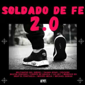 Soldado de Fe 2.0 (feat. Yasan Jesus, Rochini, Mister Sincero, Fuente De Gracia, Lui Jay, Moncho RD, Snap El Centinela, Moises Mejia & Michael Duran)