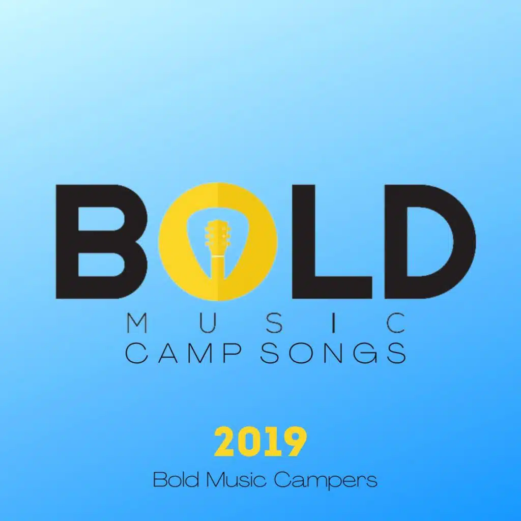 Bold Music Camp Songs: 2019