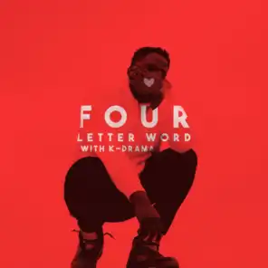 Four Letter Word (feat. K-Drama)