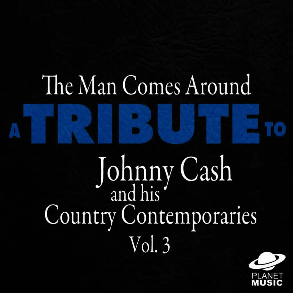 The Man Comes Around: A Tribute to Johnny Cash and His Country Contemporaries, Vol. 3