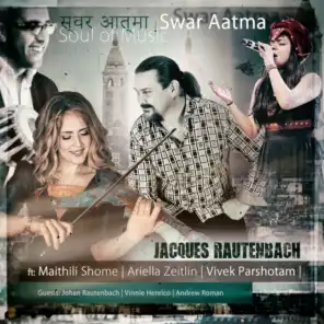 Swar Aatma (स्वर आत्मा) (Club Mix) [feat. Maithili Shome, Vivek Parshotam, Johan Rautenbach & Ariella Zeitlin]