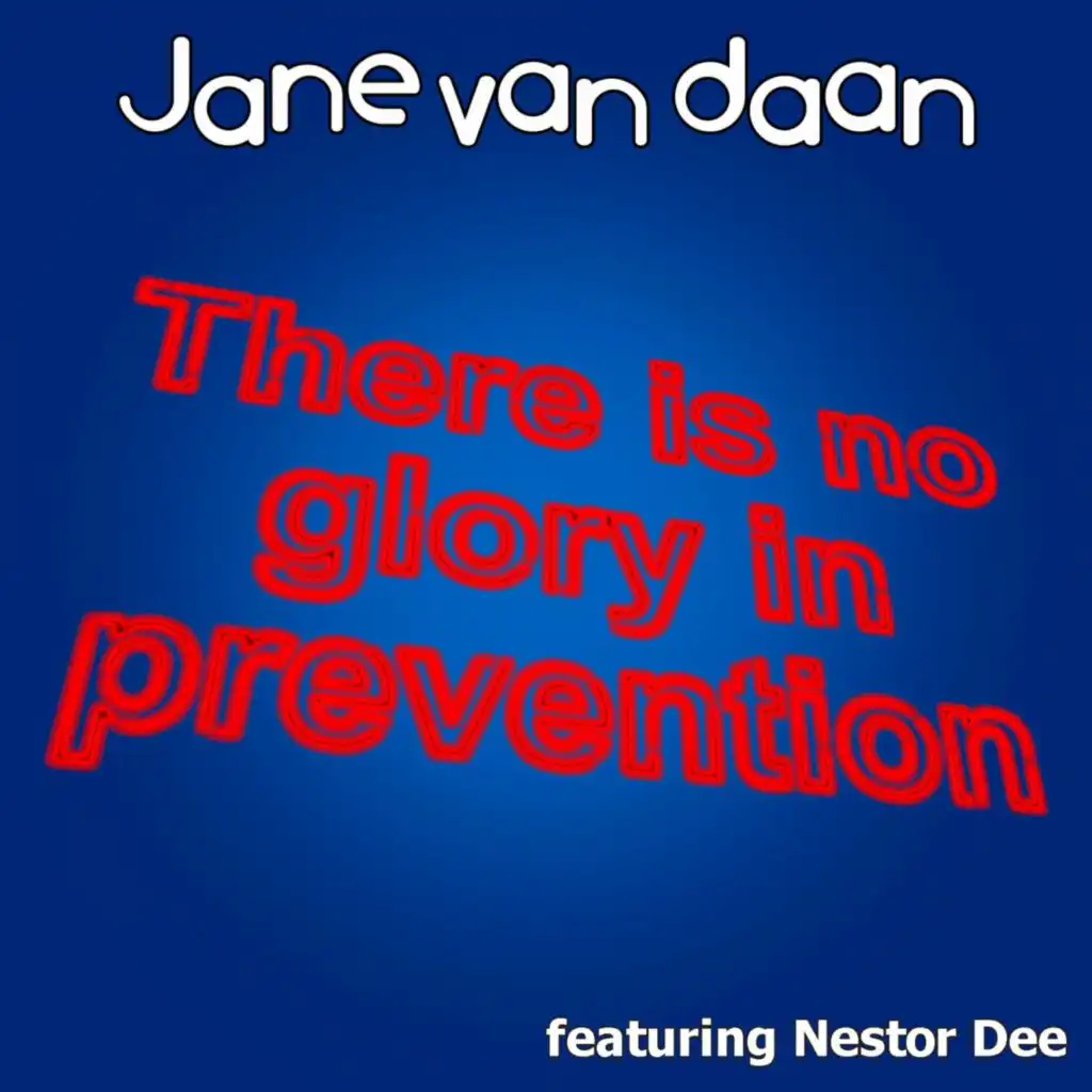 There Is No Glory In Prevention (feat. Nestor Dee)