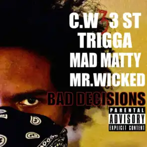 Bad Decisions (Right Here) [feat. Trigga, Mad Matty & Mr. Wicked]