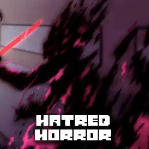 Hatred Horror (From ''Glitchtale'')