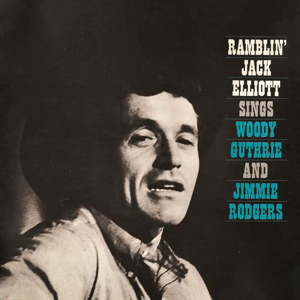 Ramblin' Jack Elliott Sings Woody Guthrie and Jimmie Rodgers