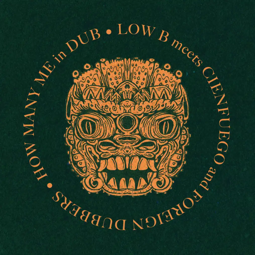 How many me in Dub (Low B meets Cienfuego and Foreign dubbers)