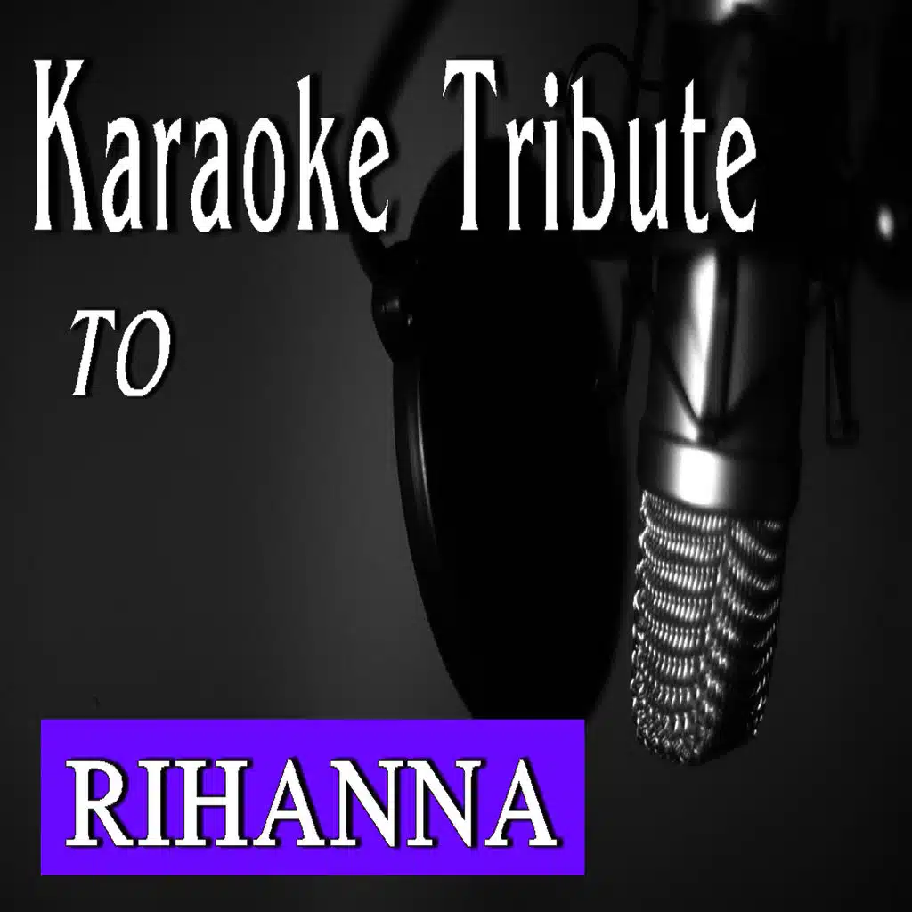 Karaoke Tribute to Rihanna