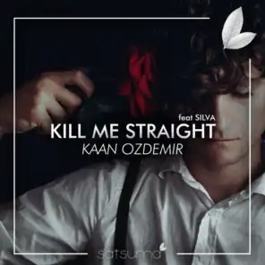 Kill Me Straight (feat. SILVA)