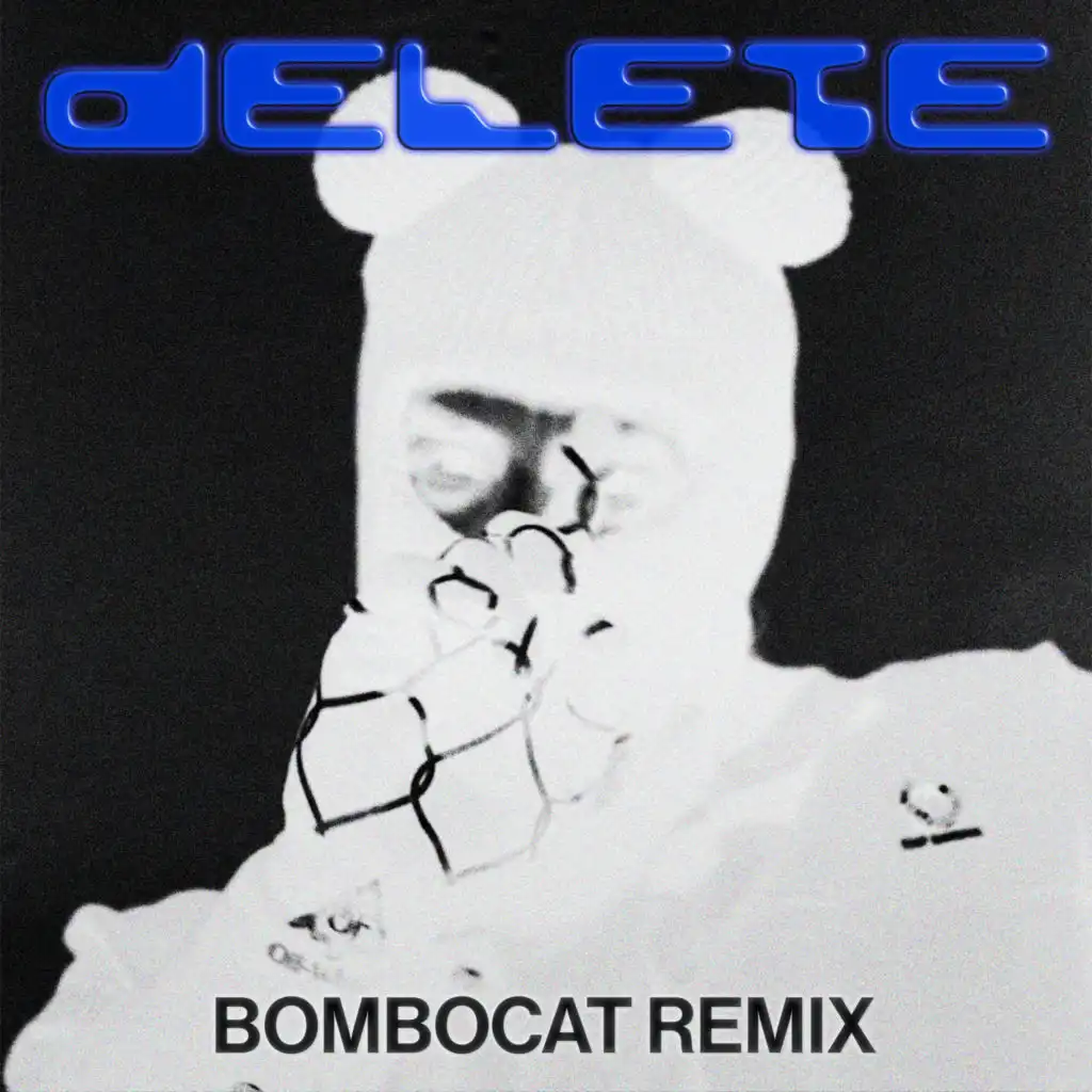 Delete (BomboCat Remix) [feat. BEAM]