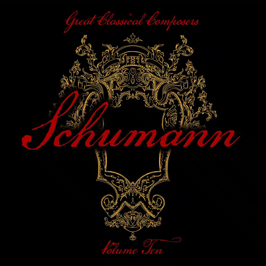 Great Classical Composers: Schumann, Vol. 10