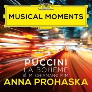 Puccini: La bohème, SC 67 / Act 1: Sì. Mi chiamano Mimì (Musical Moments)