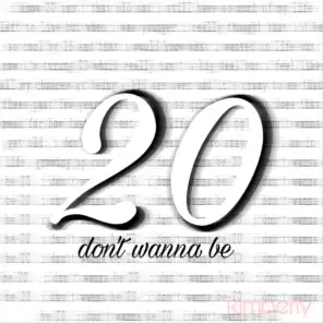 Don't Wanna Be 20