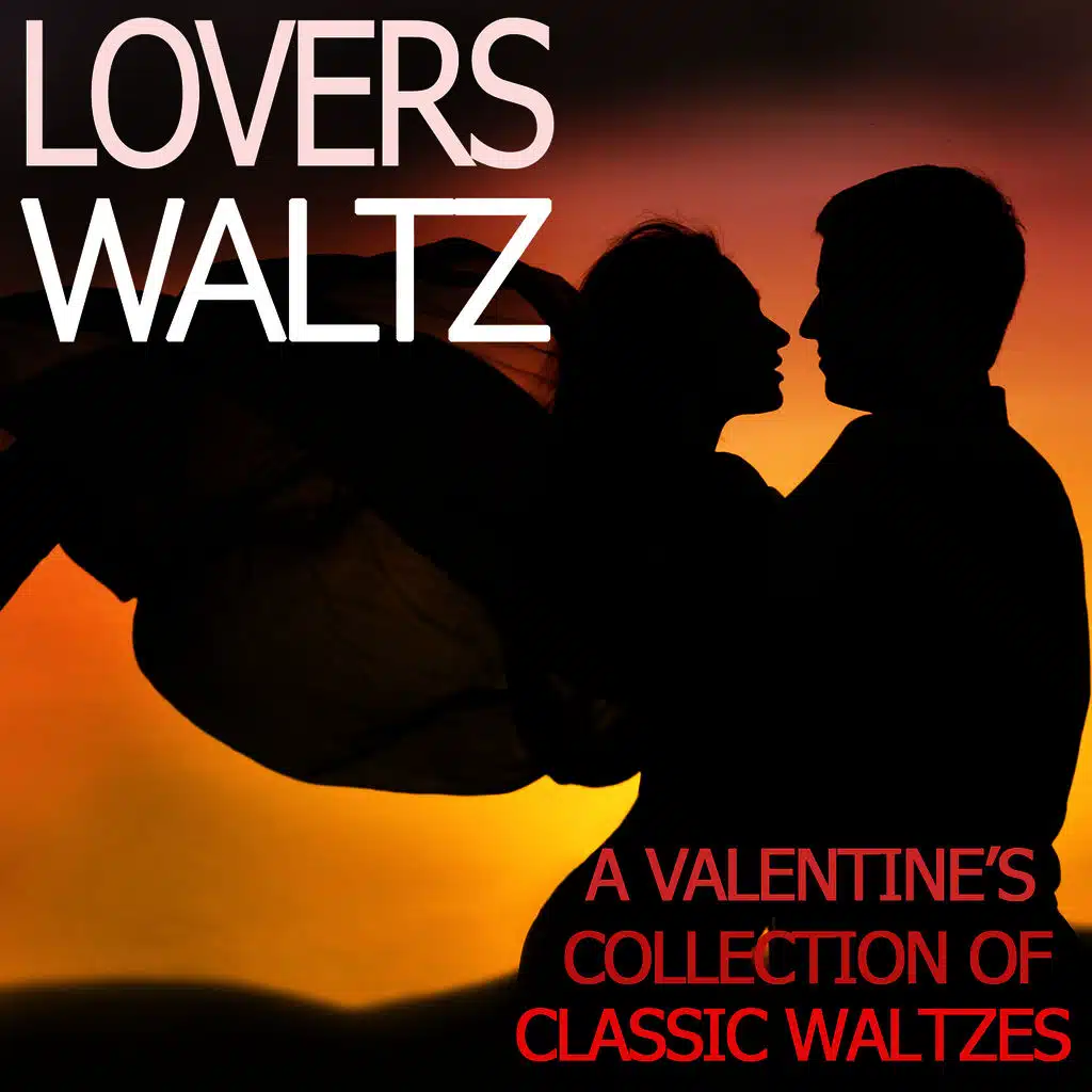 Lovers Waltz - A Valentine's Collection of Classic Waltzes
