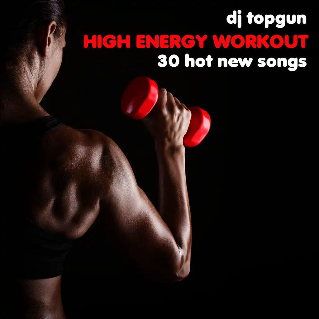 High Energy Workout: 30 Hot New Songs