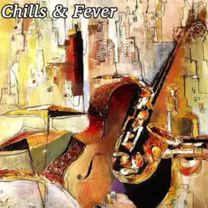 Chills And Fever (Original)