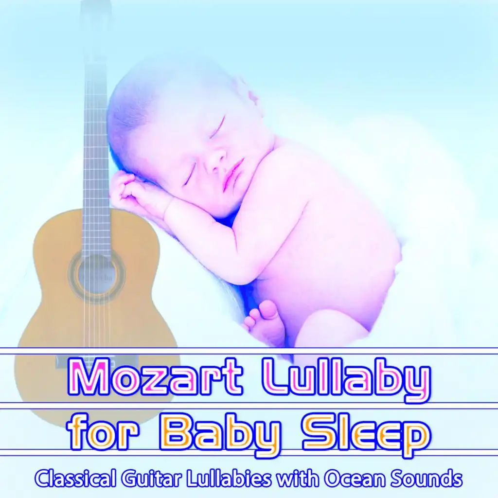 Mozart Lullaby for Baby Sleep: Classical Guitar Lullabies with Ocean Sounds
