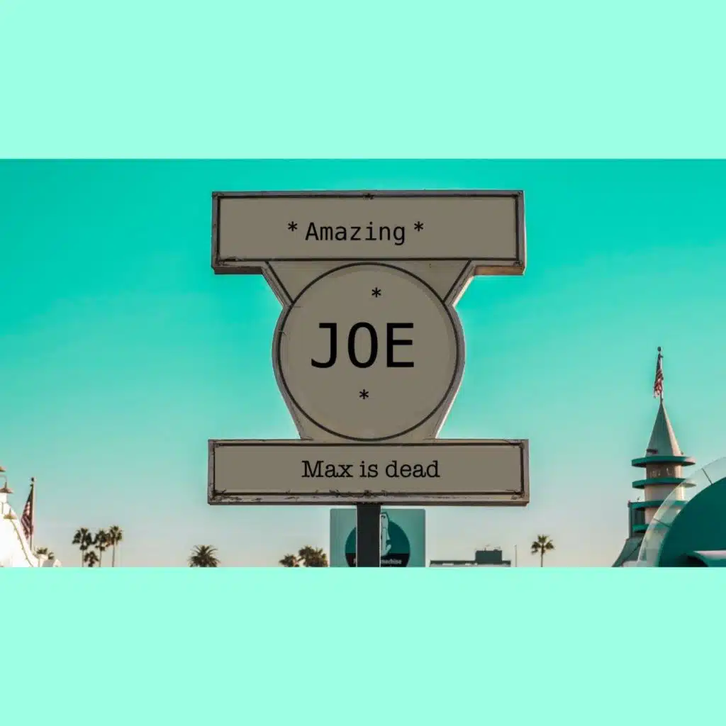 Max Is Dead