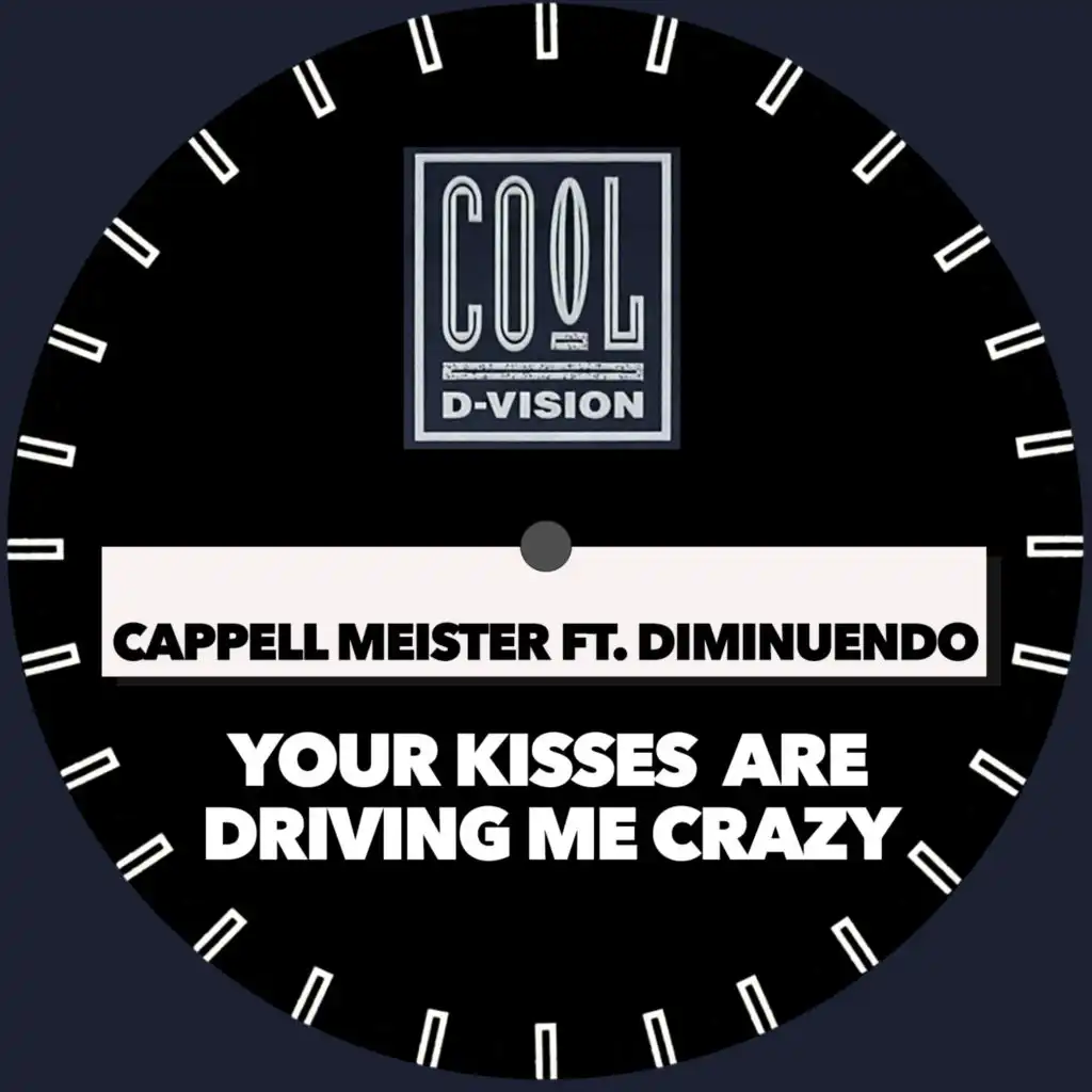 Your Kisses Are Driving Me Crazy (feat. Dimi-Nuendo)