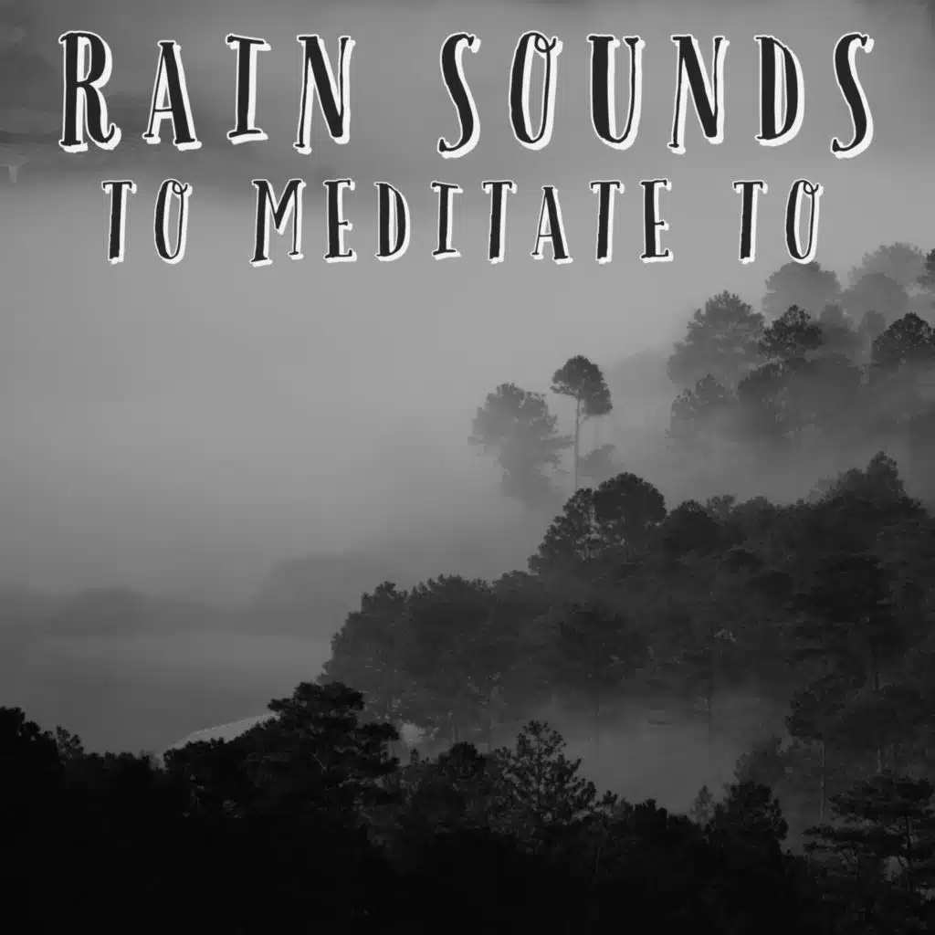 Rain Sounds To Meditate To