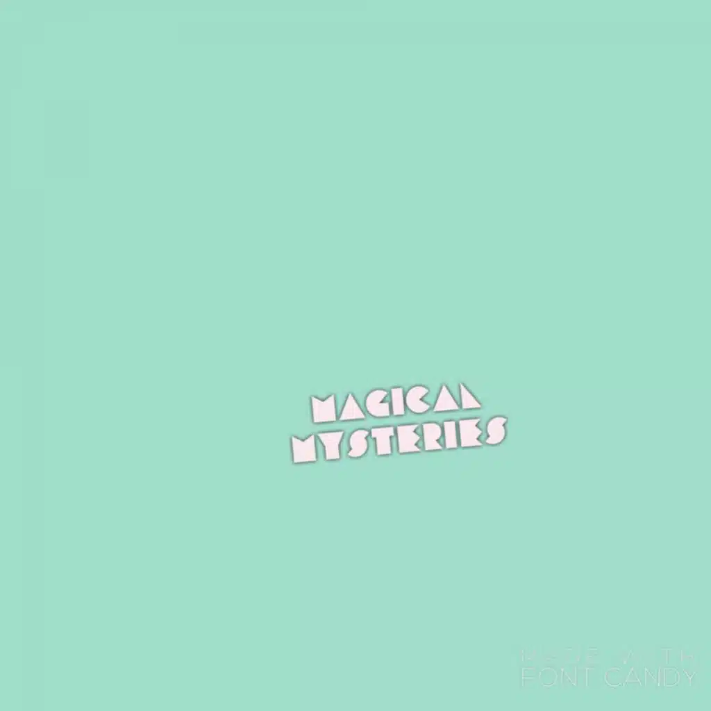 Magical Mysteries
