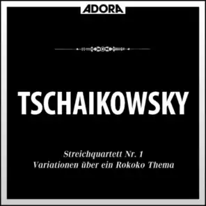 Tschaikowsky: Streichquartett No. 1, Op. 11 - Variationen über ein Rokoko Thema, Op. 33
