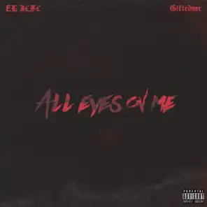 All Eyes On Me (feat. Gifted Mc)