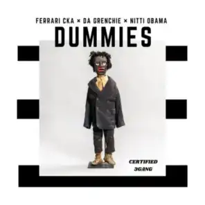 Dummies (feat. Da Grenchie & Nitti Obama)